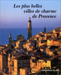 Les Plus Belles Villes de charme de Provence