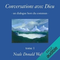 Conversations avec Dieu: Un dialogue hors du commun 1
