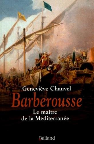 Barberousse : Le maître de la Méditerranée