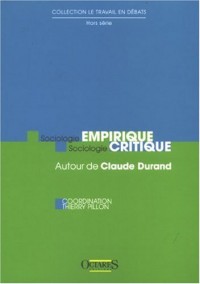 Sociologie empirique, Sociologie critique - Autour de Claude Durand