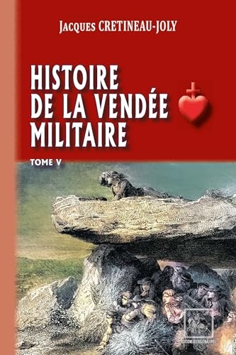 Histoire de la Vendée militaire (T5)