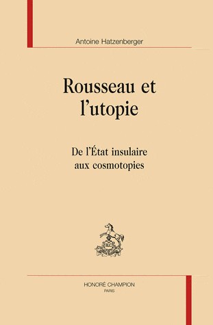 Rousseau et l'utopie : de l'état insulaire aux cosmotopies