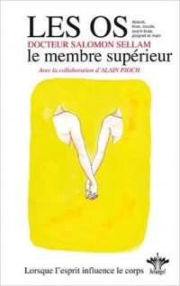 Lorsque l'esprit influence le corps - Tome 9 : les os : le membre supérieur