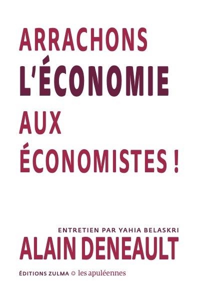 Arrachons l’économie aux économistes !: Les Apuléennes