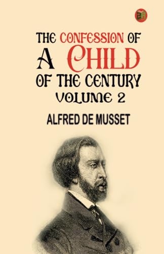 The Confession of a Child of the Century Volume 2 [9789359932798]