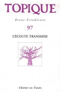 TOPIQUE N°97 - L'ECOUTE TRANSMISE
