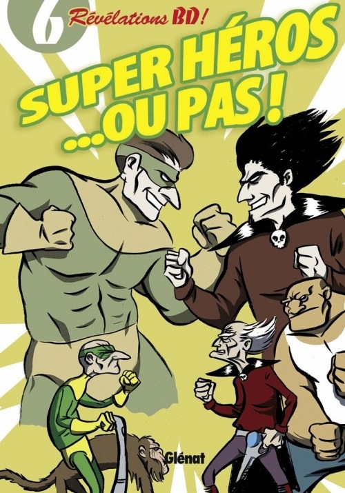 Super héros... ou pas ! : 6 révélations BD