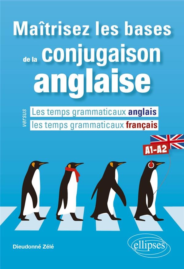Maitrisez les bases de la conjugaison anglaise a1-a2 - les temps grammaticaux anglais versus les tem