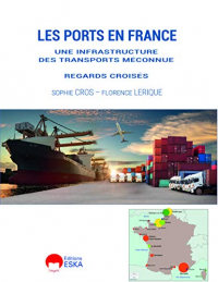 Les Ports en France - Quelle Strategie Portuaire pour un Developpement de l'Activité ?