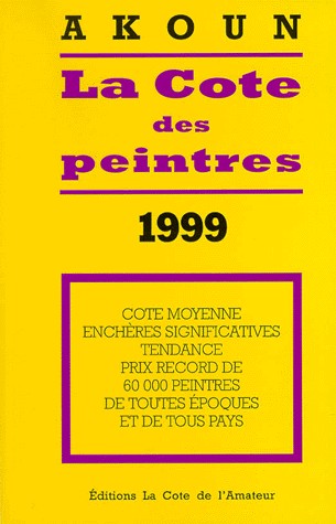 La cote des peintres : Edition 1999
