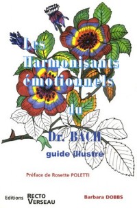 Les Harmonisants émotionnels du Dr Bach - Guide illustré