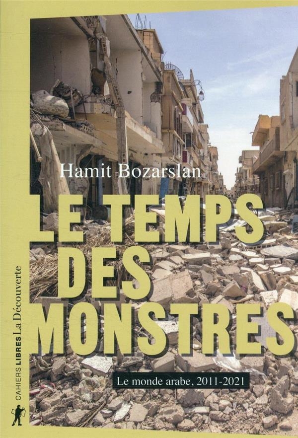 Le temps des monstres : le monde arabe, 2010-2021