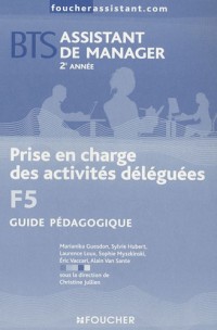 Prise en charges des activités déléguées F5 BTS Assistant manager 2e année : Guide pédagogique
