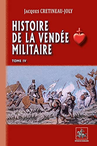 Histoire de la Vendée militaire (Tome 4)