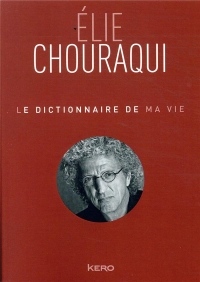 Le dictionnaire de ma vie - Elie Chouraqui
