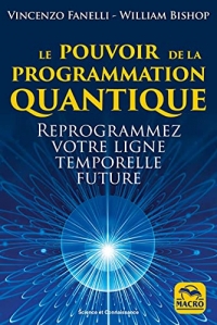 Le pouvoir de la programmation quantique: Reprogrammez votre ligne temporelle future