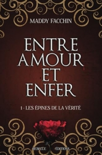 Entre amour et enfer: 1 - Les épines de la vérité