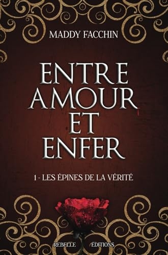 Entre amour et enfer: 1 - Les épines de la vérité