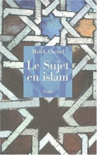 Le Sujet en Islam