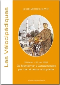 De Montélimar à Constantinople en bateau et retour à bicyclette