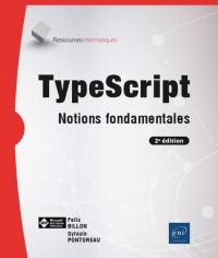 TypeScript - Notions fondamentales (2e édition)