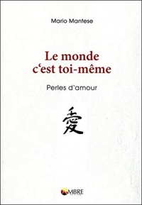 Le monde c'est toi-même - Perles d'amour