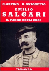 Emilio Salgari. Il padre degli eroi