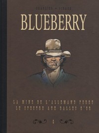 Blueberry, Tome 6 : Diptyque : La mine de l'allemand perdu; Le spectre aux balles