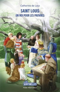 Saint Louis: Un roi pour les pauvres