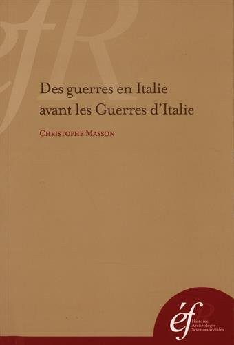 Des guerres en Italie avant les Guerres d'Italie : Les entreprises militaires françaises dans la péninsule à l'époque du Grand Schisme d'Occident