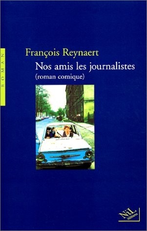Nos amis les journalistes, roman comique