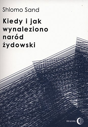Kiedy i jak wynaleziono naród żydowski [9788363778583]