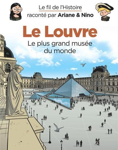 Le fil de l'Histoire raconté par Ariane & Nino - Le Louvre