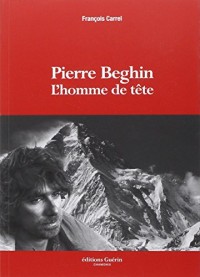 Pierre Beghin - L'homme de tête