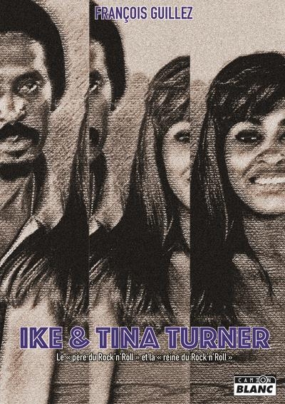 Ike & Tina Turner: Le père du rock'n'roll et la mère du rock'n'roll