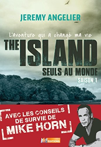 The Island seuls au monde: L'aventure qui a changé ma vie