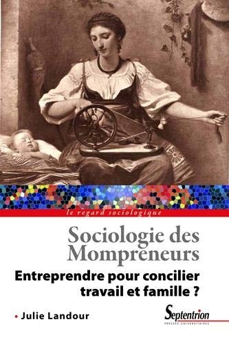 Mompreneurs: Entreprendre pour concilier travail et famille