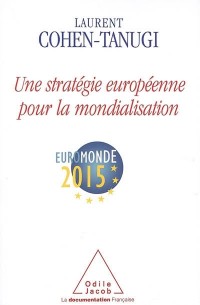 Une stratégie européenne pour la mondialisation : EuroMonde 2015