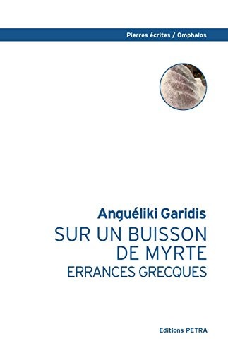 Sur un Buisson de Myrte. Errances Grecques