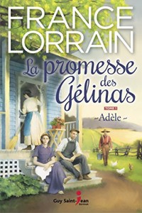 La Promesse des Gélinas T.01 Adèle