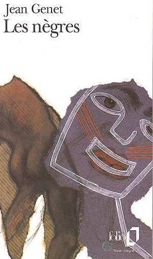 Les Nègres / Pour jouer Les nègres: Clownerie