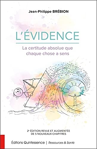 L'évidence - La certitude absolue que chaque chose a sens