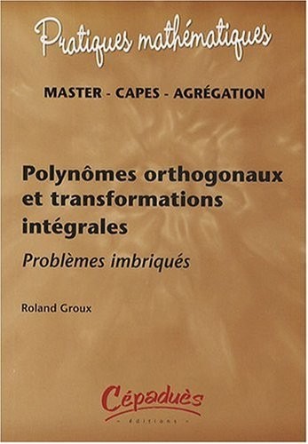 Polynômes orthogonaux et transformations intégrales : Problèmes imbriqués