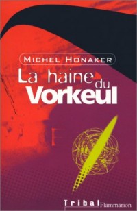 LA HAINE DU VORKEUL. Tome 3