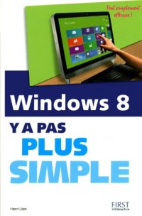 Windows 8 Y a pas plus simple