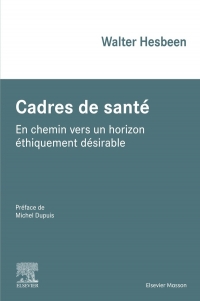 Cadre de Santé de Proximité: Organiser, Accompagner Et Évaluer La Relation de Soin