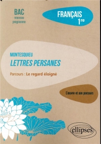 Français, Première. L’œuvre et son parcours : Montesquieu, Lettres persanes, parcours 