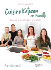 Cuisine Ketozen en famille - Savoure la simplicité et la vitalité !