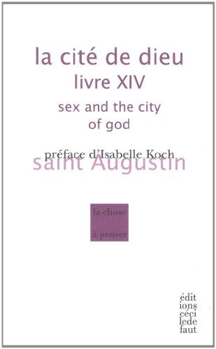La Cité de Dieu : Livre XIV, 10-26