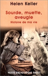 Sourde, muette, aveugle. : Histoire de ma vie